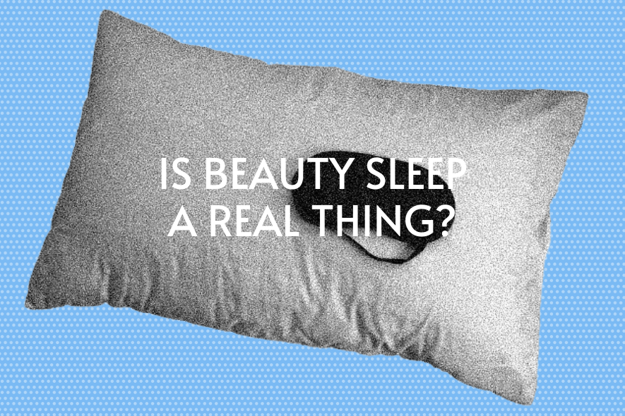Is Beauty Sleep a Real Thing?