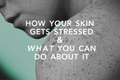Comment votre peau est stressée au fil des saisons et ce que vous pouvez faire pour y remédier